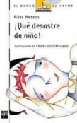 Qu desastre de nio!